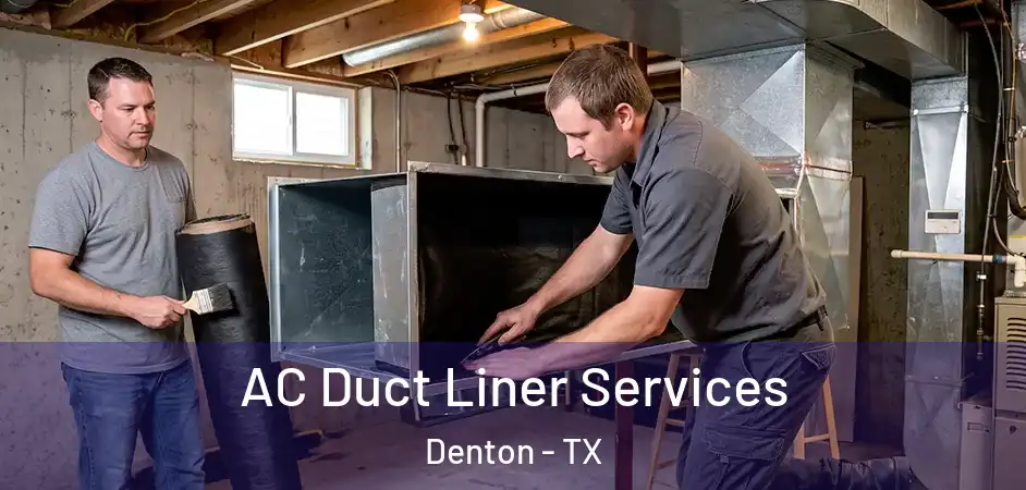  AC Duct Liner Services Denton - TX