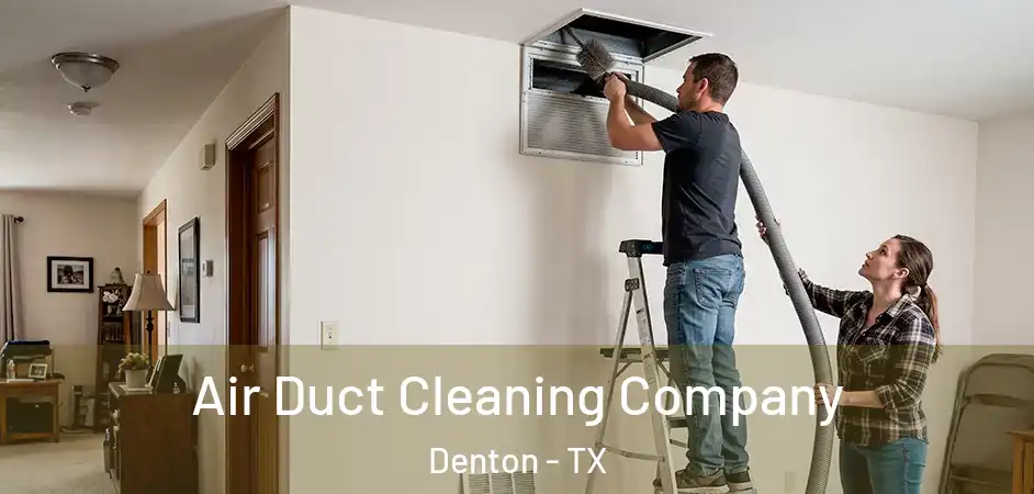  Air Duct Cleaning Company Denton - TX