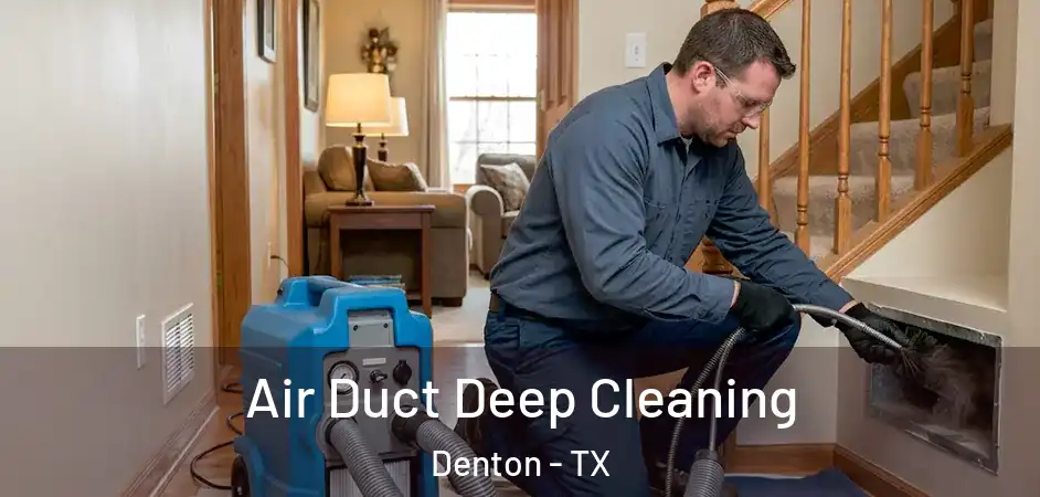  Air Duct Deep Cleaning Denton - TX