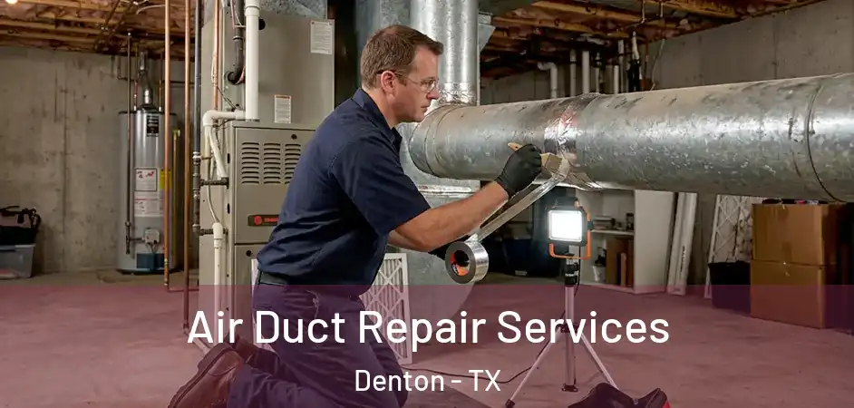  Air Duct Repair Services Denton - TX