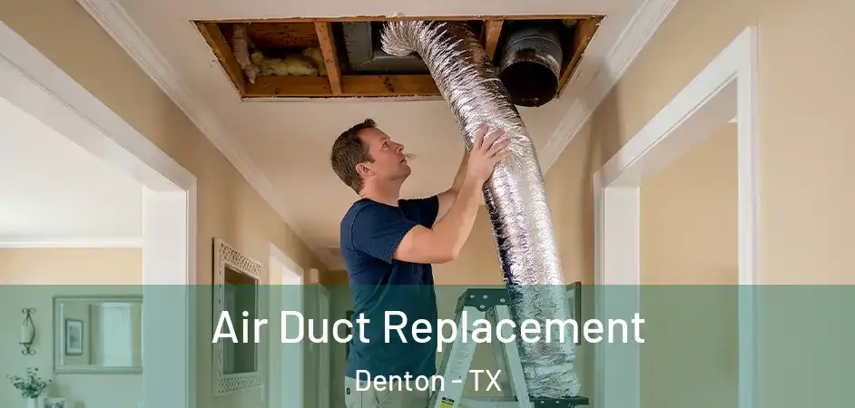  Air Duct Replacement Denton - TX