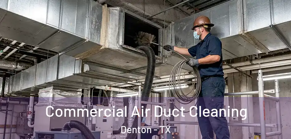  Commercial Air Duct Cleaning Denton - TX