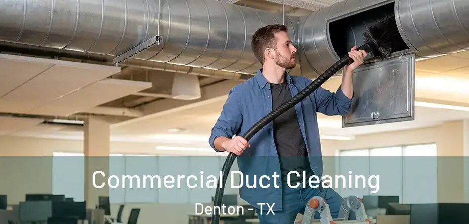  Commercial Duct Cleaning Denton - TX