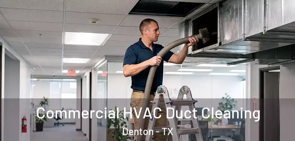  Commercial HVAC Duct Cleaning Denton - TX