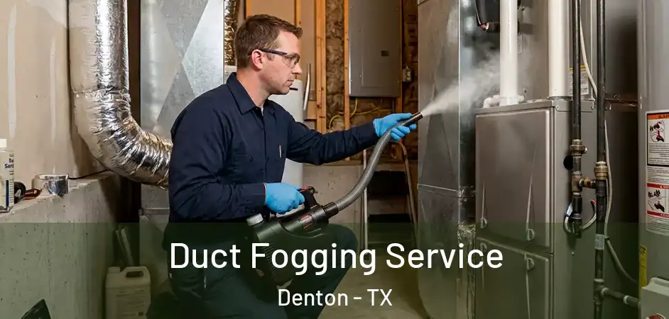  Duct Fogging Service Denton - TX